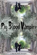 Watch Pig Blood Vampire Xmovies8
