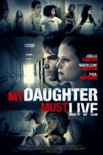 Watch My Daughter Must Live Xmovies8