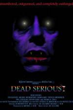 Watch Dead Serious Xmovies8