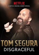 Watch Tom Segura: Disgraceful Xmovies8