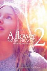 Watch A Flower From Heaven 2 Xmovies8