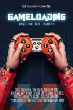 Watch Gameloading: Rise of the Indies Xmovies8