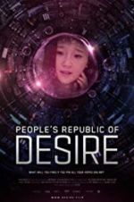 Watch People\'s Republic of Desire Xmovies8