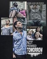 Watch Not Promised Tomorrow Xmovies8