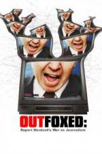 Watch Outfoxed Rupert Murdoch's War on Journalism Xmovies8