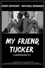 Watch My Friend, Tucker Xmovies8