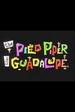 Watch The Pied Piper of Guadalupe (Short 1961) Xmovies8