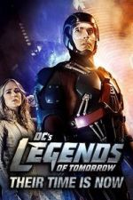 Watch DC\'s Legends of Tomorrow: Their Time Is Now Xmovies8