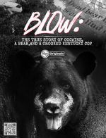 Watch Blow: The True Story of Cocaine, a Bear, and a Crooked Kentucky Cop (Short 2023) Xmovies8