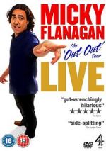 Watch Micky Flanagan: Live - The Out Out Tour Xmovies8