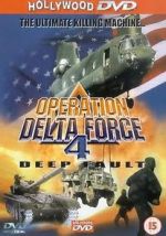 Watch Operation Delta Force 4: Deep Fault Xmovies8