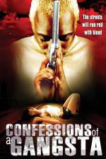 Watch Confessions of a Gangsta Xmovies8