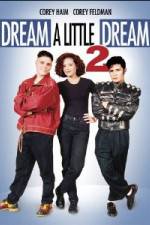 Watch Dream a Little Dream 2 Xmovies8