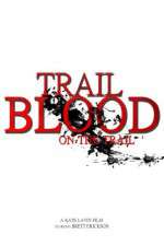 Watch Trail of Blood On the Trail Xmovies8