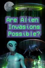 Watch Are Alien Invasions Possible? Xmovies8