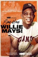 Watch Say Hey, Willie Mays! Xmovies8