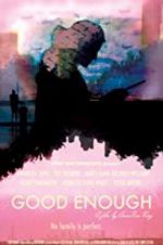 Watch Good Enough Xmovies8