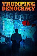 Watch Trumping Democracy Xmovies8