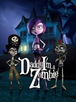 Watch Daddy, I\'m a Zombie Xmovies8