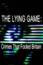 Watch The Lying Game: Crimes That Fooled Britain Xmovies8