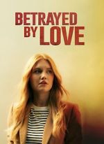 Watch Betrayed by Love Xmovies8