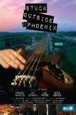 Watch Stuck Outside of Phoenix Xmovies8