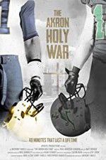 Watch The Akron Holy War Xmovies8