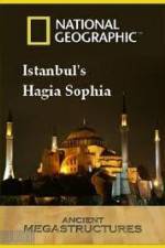 Watch National Geographic: Ancient Megastructures - Istanbul's Hagia Sophia Xmovies8