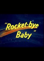 Watch Rocket-bye Baby Xmovies8