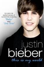 Watch Justin Bieber - This Is My World Xmovies8