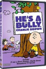 Watch He\'s a Bully, Charlie Brown (TV Short 2006) Xmovies8