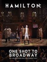 Watch Hamilton: One Shot to Broadway Xmovies8