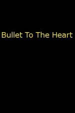 Watch Bullet To The Heart Xmovies8
