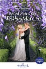Watch Sealed with a Kiss: Wedding March 6 Xmovies8