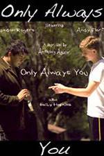 Watch Only Always You Xmovies8