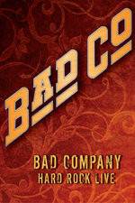 Watch Bad Company: Hard Rock Live Xmovies8