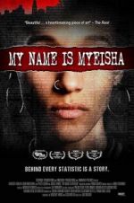 Watch My Name is Myeisha Xmovies8