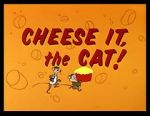 Watch Cheese It, the Cat! (Short 1957) Xmovies8