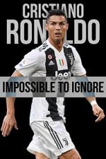 Watch Cristiano Ronaldo: Impossible to Ignore Xmovies8