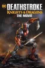 Watch Deathstroke Knights & Dragons: The Movie Xmovies8