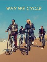 Watch Why We Cycle Xmovies8