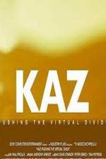 Watch Kaz: Pushing the Virtual Divide Xmovies8