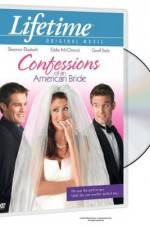 Watch Confessions of an American Bride Xmovies8