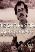 Watch The Santana Story Angels And Demons Xmovies8