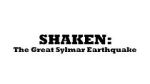 Watch Shaken: The Great Sylmar Earthquake Xmovies8