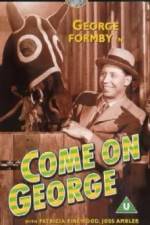 Watch Come on George Xmovies8