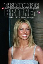 Watch The Battle for Britney: Fans, Cash and a Conservatorship Xmovies8