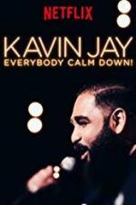 Watch Kavin Jay: Everybody Calm Down! Xmovies8