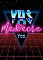 Watch VHS Massacre Too Xmovies8