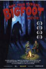 Watch Not Your Typical Bigfoot Movie Xmovies8